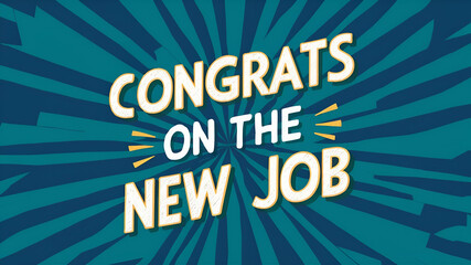 congrats on the new job