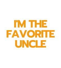 T Shirt Design I'm the favorite uncle