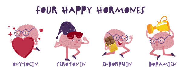 Four happy hormones. Dopamine, endorphin, serotonin, oxytocin.