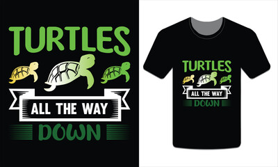 Turtles all the way down, turtles t-shirt design vector art illustration
