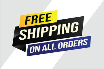 Free shipping all orders tag. Banner design template for marketing. Special offer promotion or retail. background banner modern graphic design for store shop, online store, website, landing page

