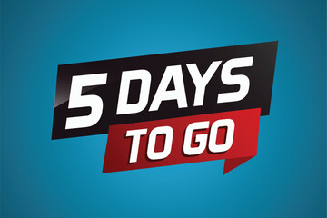 5 days to go word concept vector illustration with ribbon and 3d style for use landing page, template, ui, web, mobile app, poster, banner, flyer, background, gift card, coupon

