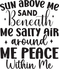 Sun Above Me Sand Beneath Me Salty Air Around Me Peace Within Me