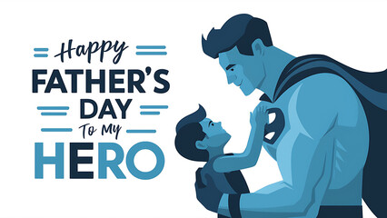 Happy Father's Day to My Hero