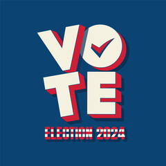 Vote modern logo for Presidential Election 2024 of America. Election poster, badges and Banners vector illustration on blue background. Political campaign sticker with American flag color.