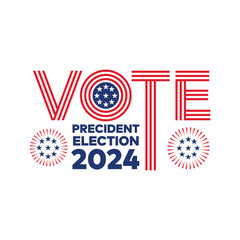 Vote 2024 Presidential Election poster. America election Badges and Banners vector illustration on white background. Political campaign sticker with stars and celebration elements. Vote modern logo