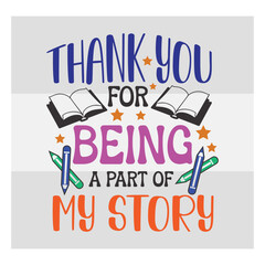 Teacher SVG Bundle, Thank You For Being A Part Of My Story Svg,Teacher SVG, School SVG, Teach Svg, Back to School svg, Teacher Gift svg, Teacher Shirt svg, Cut Files for Cricut