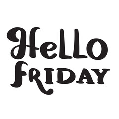 Hello Friday text lettering banner. Hand drawn vector art.
