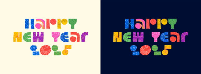 Happy New Year 2025 winter holiday inscription abstract decorative text concept. Modern colorful graphic shapes lettering. Positive festive creative logo. Celebration eve artistic greeting card. Eps