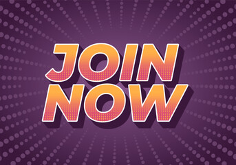 Join now. Text effect in 3D style with good colors