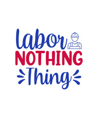 Labor Day SVG Bundle, Labor and Delivery Nurse, USA Labor Day SVG, Workers Day SVG, Happy Labor Day SVG , T-shirt Design, Labor Day ,Labor Day Design 2024
