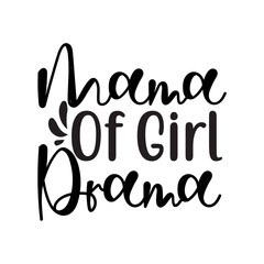 Mama Of Girl Drama SVG