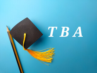 Pencil and graduation hat with the word TBA To Be Announced