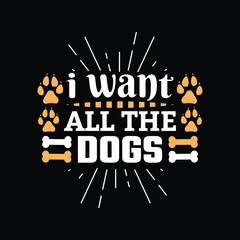 Dog quotes typographic vector t shirt design.