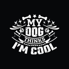 Dog quotes typographic vector t shirt design.