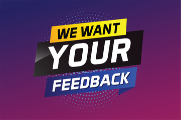 We want your feedback speech word concept vector illustration 3d style for use landing page, template, ui, web, mobile app, poster, banner, flyer, background, Loudspeaker, label We


