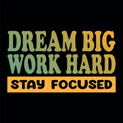 Dream Big Work Hard text t-shirt