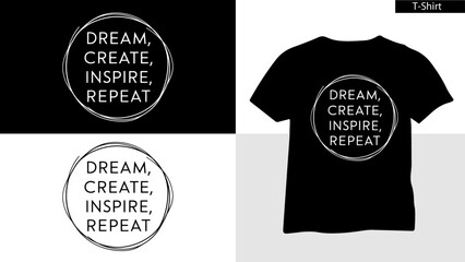 Dream create inspire repeat Concept t shirt Design Vector