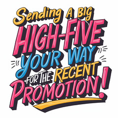 sending a big high-five your way for the recent promotion