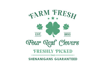 Fototapeta premium Farm Fresh Four Leaf Clovers Retro St. Patrick's Day Typography T shirt design