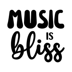 Fototapeta premium Music Is Bliss SVG