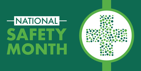 June is National Safety Month, an opportunity to help prevent unnecessary injuries and deaths at work, on the roads, and in our homes and communities.Poster, card, banner, background design. Vector