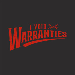 Fototapeta premium I void warranties Car Mechanic tshirt Quote.Retro car Mechanic vintage, typography, tshirt design template