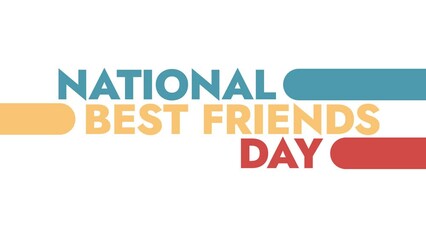 National Best Friends Day colorful motion graphics seamlessly loopable text animation on a white or black background great for wishing national best friends day on 8 june