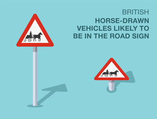 Traffic regulation rules. Isolated British "horse-drawn vehicles likely to be in the road" sign. Front and top view. Flat vector illustration template.