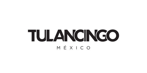 Tulancingo in the Mexico emblem. The design features a geometric style, vector illustration with bold typography in a modern font. The graphic slogan lettering.