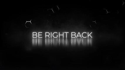 Animated Be Right Back Neon Sign for Live Streams and Events with Dark Background and Smoke Effect