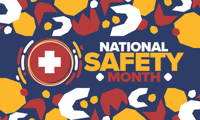 National Safety Month in June. Annual month-long celebrated in United States. Warning of unintentional injuries at work, at home, on the road. Safety concept. Poster, card, banner and background