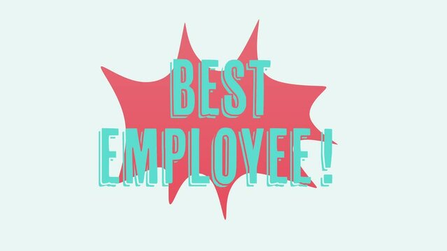 &bdquo;Best employee!&ldquo; text appearing on screen with a red bubble behind it. White and green screen background.