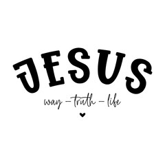 Jesus Way Truth Life,Jesus SVG PNG, Jesus The Way The Truth The Life, Christian svg, Faith svg,Worthy svg, Religious svg, Positive svg, Jesus svg, Church ShirtBe Kind Svg ,Child Of God Svg, Love Like 