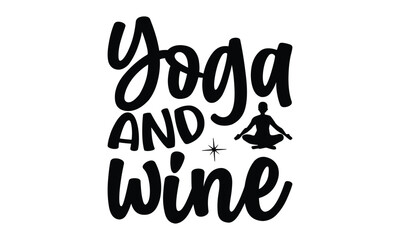  yoga and wine on white background,Instant Digital Download. Illustration for prints on t-shirt and bags, 