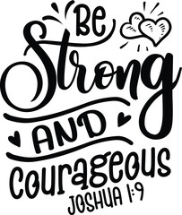 Be strong and courageous Joshua 1:9