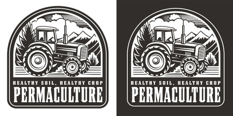 Vintage inspired monochrome emblem featuring a tractor, showcasing the principles of permaculture with a focus on healthy soil and crops, ideal for eco farming concepts and natural products