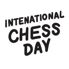 International Chess Day text banner lettering black. Hand drawn vector art.