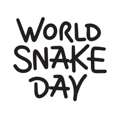 World Snake day text banner lettering black. Hand drawn vector art.
