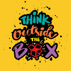 Think outside the box. Handwritten quote. Vector illustration.