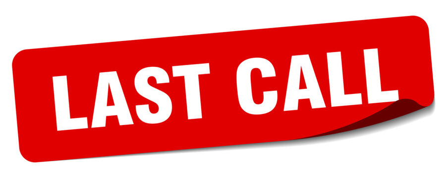 last call sticker. last call label