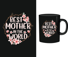 Mother quotes mug design vector, mug vector, mom quotes with floral vector