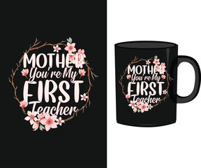 Mother quotes mug design vector, mug vector, mom quotes with floral vector