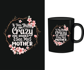 Mother quotes mug design vector, mug vector, mom quotes with floral vector