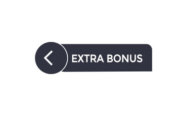 website, extra bonus, offer, button, learn stay, tuned, level, sign, speech, bubble  banner, modern, symbol, click. 