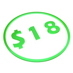 3D figure eighteen in a green circle with a dollar sign on a white background, isolate. Pricing, marketing, sale or price tag.