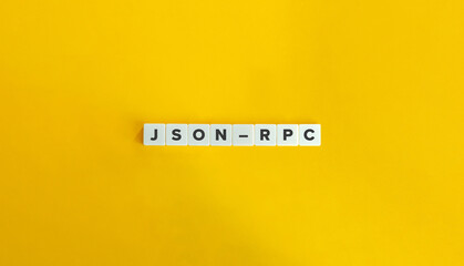 JSON-RPC (JavaScript Object Notation-Remote Procedure Call. Text on Block Letter Tiles on Flat...