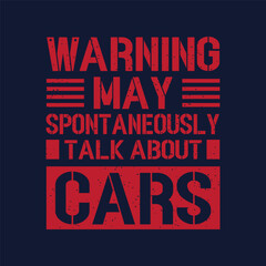 Fototapeta premium Warning may spontaneously talk about cars. Salesman typography tshirt print poster design. Best salesman t shirt design template.
