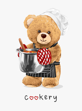 cookery slogan with cute bear doll holding food pot hand drawn vector illustration