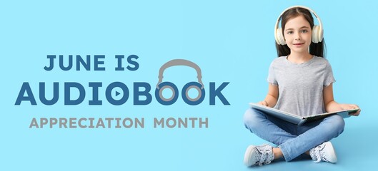 Little girl with book and headphones on light blue background. Audiobook Appreciation Month